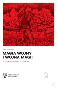 Okładka książki Magia wojny i wojna magii w świecie dawnych Słowian