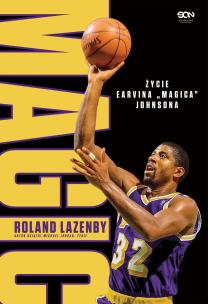 Magic. Życie Earvina 'Magica' Johnsona. Autor: Roland Lazenby. Multiszop.pl Okładka książki Magic. Życie Earvina 'Magica' Johnsona