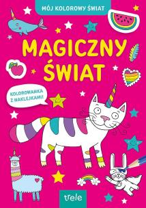 Okładka książki Magiczny świat. Mój kolorowy świat