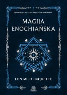 Magija enochiańska. Autor: Lon Milo DuQuette. Multiszop.pl Okładka książki Magija enochiańska
