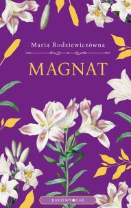 Magnat. Autor: Maria Rodziewiczówna. Multiszop.pl Okładka książki Magnat
