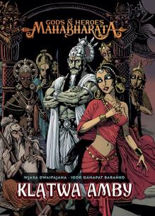 Mahabharata 1 Klątwa Amby. Autor: Dwaipajana Wjasa, Barańko Igor. Multiszop.pl Okładka książki Mahabharata 1 Klątwa Amby