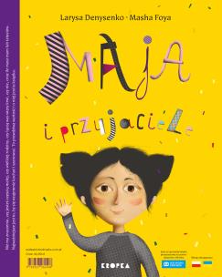 Maja i przyjaciele/ Майя та друзі. Autor: Larysa Denysenko. Multiszop.pl Okładka książki Maja i przyjaciele/ Майя та друзі