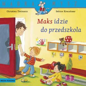 Okładka książki Maks idzie do przedszkola. Mądra Mysz wyd. 3