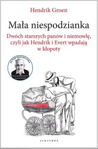 Mała niespodzianka. Dwóch starszych panów.... Autor: Henrik Groen. Multiszop.pl Okładka książki Mała niespodzianka. Dwóch starszych panów...