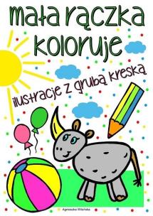 Okładka książki Mała rączka koloruje. Ilustracje z grubą kreską