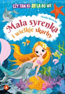 Mała syrenka i wielkie skarby. Autor: Monika Ślizowska. Multiszop.pl Okładka książki Mała syrenka i wielkie skarby