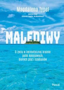 Malediwy. Autor: Typel Magdalena. Multiszop.pl Okładka książki Malediwy