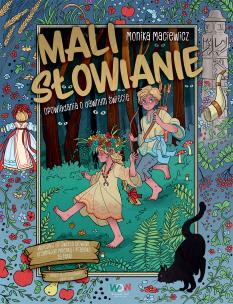 Okładka książki Mali Słowianie. Opowiadania o dawnym świecie