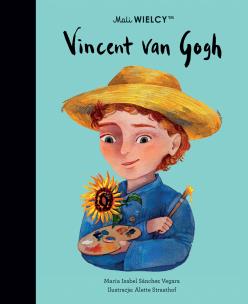 Mali WIELCY. Vincent van Gogh. Autor: Maria Isabel Sanchez-Vegara. Multiszop.pl Okładka książki Mali WIELCY. Vincent van Gogh