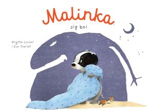 Malinka się boi T.2. Autor: Brigitte Luciani, Eve Tharlet, Ernest Kacperski. Multiszop.pl Okładka książki Malinka się boi T.2