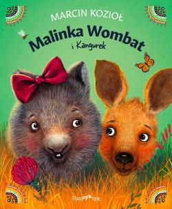 Malinka Wombat i Kangurek. Autor: Marcin Kozioł. Multiszop.pl Okładka książki Malinka Wombat i Kangurek