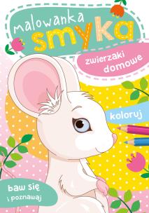 Malowanka smyka. Zwierzaki domowe. Autor: WYDAWNICTWO SKRZAT. Multiszop.pl Okładka książki Malowanka smyka. Zwierzaki domowe