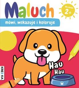 Maluch mówi, wskazuje i koloruje. Hau-hau. Autor:   Praca zbiorowa. Multiszop.pl Okładka książki Maluch mówi, wskazuje i koloruje. Hau-hau
