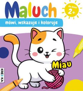 Maluch mówi, wskazuje i koloruje. Miau. Autor:   Praca zbiorowa. Multiszop.pl Okładka książki Maluch mówi, wskazuje i koloruje. Miau