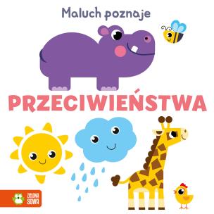 Maluch poznaje. Przeciwieństwa. Autor: Opracowanie zbiorowe. Multiszop.pl Okładka książki Maluch poznaje. Przeciwieństwa