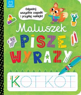 Okładka książki Maluszek pisze wyrazy. Odgadnij zagadki i przyklej naklejki