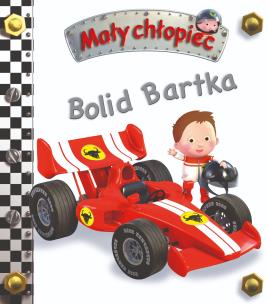 Mały chłopiec. Bolid Bartka. Autor: Beaumont Emilie, Nathalie Belineau. Multiszop.pl Okładka książki Mały chłopiec. Bolid Bartka