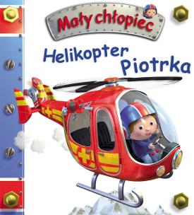 Okładka książki Mały chłopiec. Helikopter Piotrka