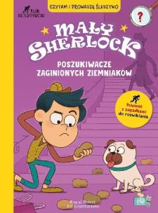 Okładka książki Mały Sherlock. Poszukiwacze zaginionych ziemniaków