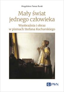 Mały świat jednego człowieka. Autor: Burek Magdalena Teresa. Multiszop.pl Okładka książki Mały świat jednego człowieka