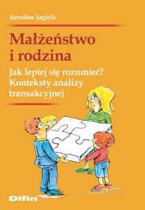 Małżeństwo i rodzina. Jak lepiej się rozumieć?. Autor: Jagieła Jarosław. Multiszop.pl Okładka książki Małżeństwo i rodzina. Jak lepiej się rozumieć?