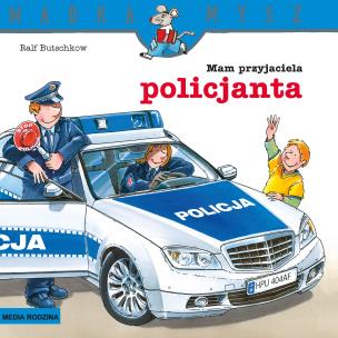Okładka książki Mam przyjaciela policjanta. Mądra Mysz