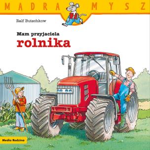 Okładka książki Mam przyjaciela rolnika. Mądra Mysz