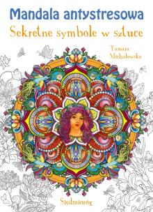 Okładka książki Mandala antystresowa. Sekretne symbole w sztuce