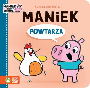 Maniek powtarza. Autor: Agnieszka Matz. Multiszop.pl Okładka książki Maniek powtarza