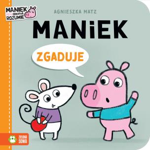 Maniek zgaduje. Autor: Agnieszka Matz. Multiszop.pl Okładka książki Maniek zgaduje