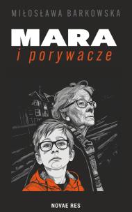 Mara i porywacze. Autor: Miłosława Barkowska. Multiszop.pl Okładka książki Mara i porywacze