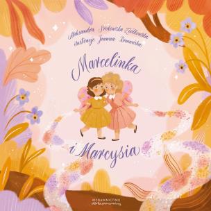 Marcelinka i Marcysia. Autor: Aleksandra Srokowska-Ziółkowska. Multiszop.pl Okładka książki Marcelinka i Marcysia