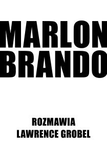 Okładka książki Marlon Brando. Rozmawia Lawrence Grobel