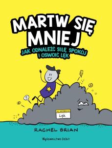 Martw się mniej. Autor: RACHEL BRIAN. Multiszop.pl Okładka książki Martw się mniej