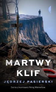 Martwy klif. Autor: Jędrzej Pasierski. Multiszop.pl Okładka książki Martwy klif