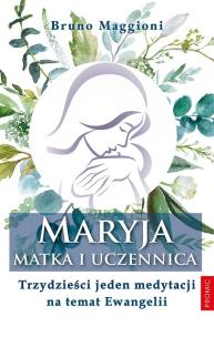 Maryja - Matka i uczennica. Autor: Maggioni Bruno. Multiszop.pl Okładka książki Maryja - Matka i uczennica