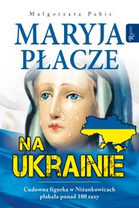 Okładka książki Maryja płacze na Ukrainie
