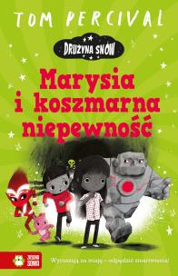 Marysia i koszmarna niepewność. Drużyna Snów. Autor: Tommaso Percivale. Multiszop.pl Okładka książki Marysia i koszmarna niepewność. Drużyna Snów