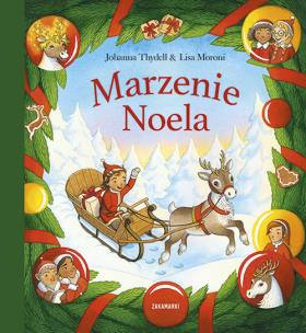 Marzenie Noela. Autor: JOHANNA THYDELL, Moroni Lisa. Multiszop.pl Okładka książki Marzenie Noela
