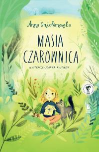 Masia Czarownica. Autor: Anna Onichimowska. Multiszop.pl Okładka książki Masia Czarownica