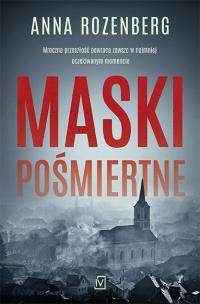Maski pośmiertne - uszkodzone. Autor: Anna Rozenberg. Multiszop.pl Okładka książki Maski pośmiertne - uszkodzone
