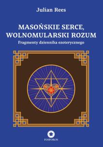 Okładka książki Masońskie serce, wolnomularski rozum
