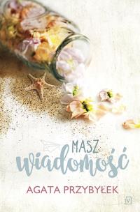 Masz wiadomość - uszkodzone. Autor: Agata Przybyłek. Multiszop.pl Okładka książki Masz wiadomość - uszkodzone