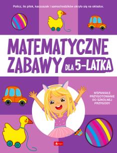 Matematyczne zabawy dla 5-latka. Autor: Opracowanie zbiorowe. Multiszop.pl Okładka książki Matematyczne zabawy dla 5-latka