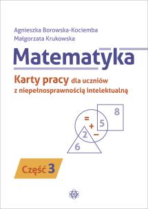 Okładka książki Matematyka. Część 3Karty pracy dla uczniów z niepełnosprawnością intelektualną