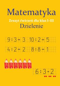 Okładka książki Matematyka. Dzielenie. Zeszyt ćwiczeń SP 1-3