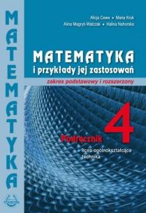 Matematyka i przykłady zast. 4 LO podręcznik ZPiR. Autor: Alicja Cewe, Magryś-Walczak Alina. Multiszop.pl Okładka książki Matematyka i przykłady zast. 4 LO podręcznik ZPiR