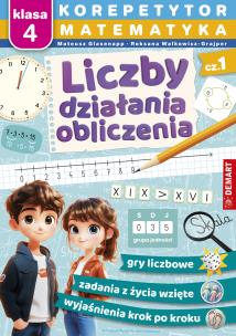 Matematyka. Klasa 4. Liczby, działania, obliczenia. Korepetytor. Autor: Mateusz Glasenapp, Roksana Walkowicz-Grajper. Multiszop.pl Okładka książki Matematyka. Klasa 4. Liczby, działania, obliczenia. Korepetytor
