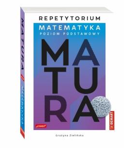 Matematyka poziom podstawowy. Repetytorium. Matura 2025. Autor: Zielińska Grażyna. Multiszop.pl Okładka książki Matematyka poziom podstawowy. Repetytorium. Matura 2025